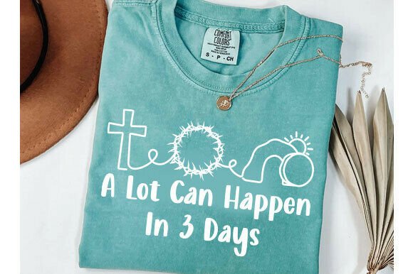 A Lot Can Happen in 3 Days SVG Christian for T-Shirt Designs