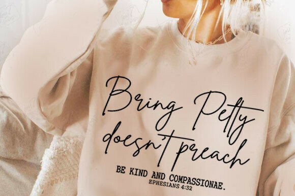 Being Petty Doesn’t Preach Jesus Png for T-Shirt Designs
