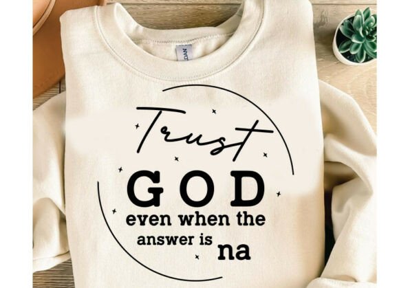Christian Faith Quote SVG PNG Trust God for T-Shirt Designs