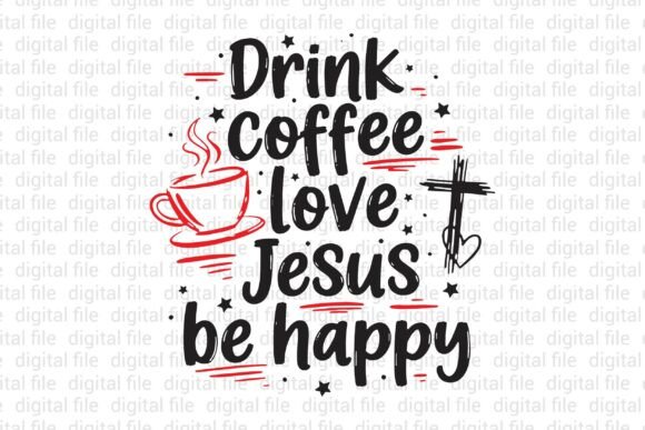 Drink Coffee Love Jesus Be Happy Life Ha T-Shirt Designs
