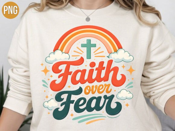 Faith Over Fear Rainbow Christian PNG for T-Shirt Designs