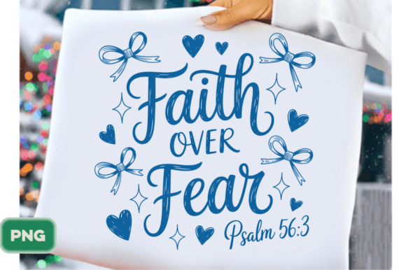 Faith over Fear Sweatshirt Christian PNG for T-Shirt Designs
