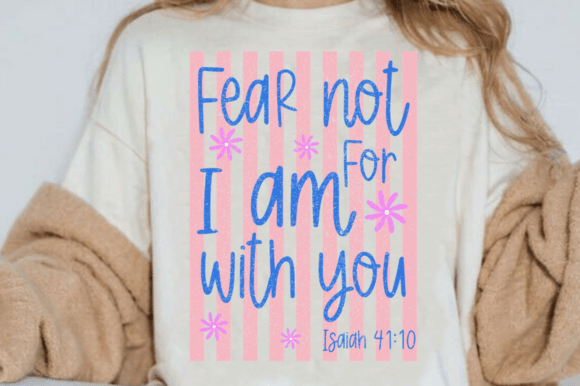 Fear Not Trendy Christian PNG, Bible Vers T-Shirt Designs