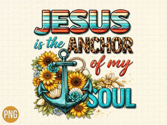 Jesus is the Anchor of My Soul PNG T-Shirt Design