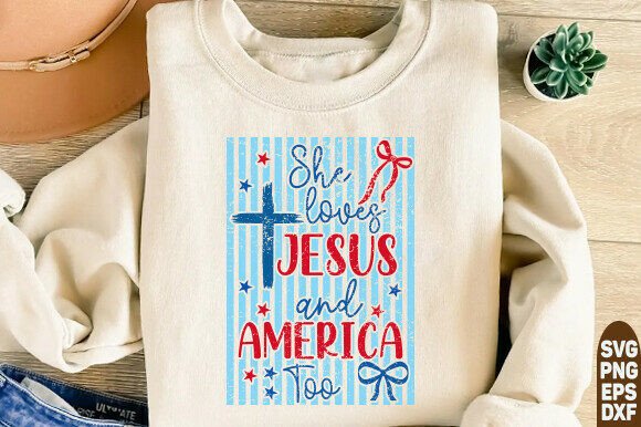 She Loves Jesus & America Too: T-Shirt Designs