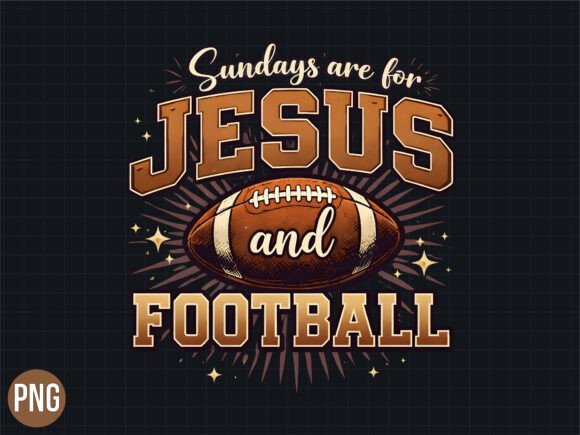 Sundays Are for Jesus and Football PNG: A Modern Graphic Design Asset
