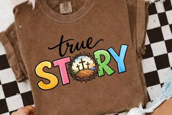 True Story Christian Easter PNG for T-Shirt Designs
