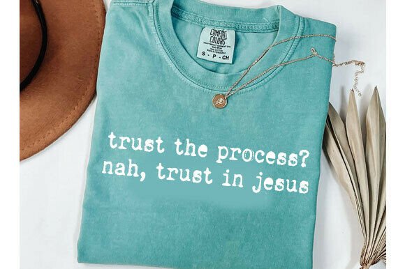 Trust the Process SVG: Christian Shirt Design